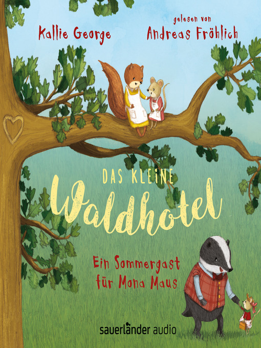 Title details for Das kleine Waldhotel--Ein Sommergast für Mona Maus by Kallie George - Wait list
